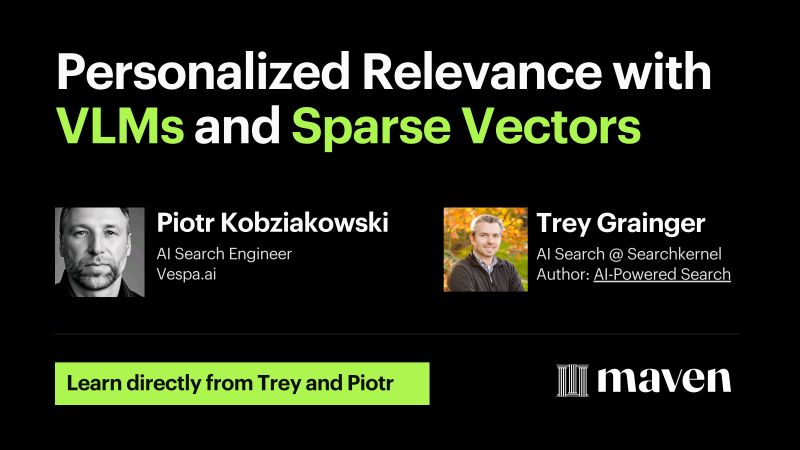 Personalized Relevance with VLMs and Sparse Vectors: February 17, 11:30am ET